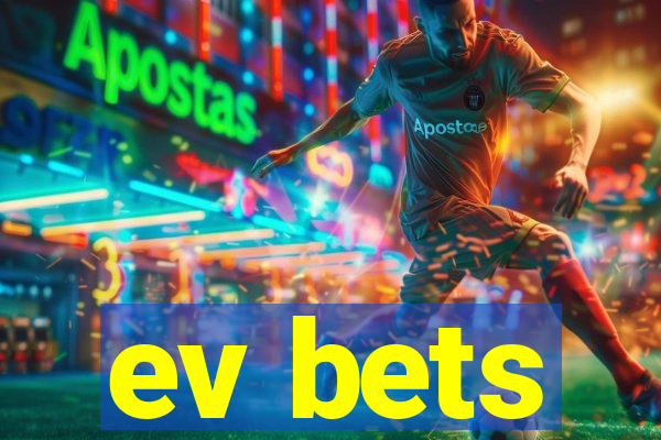 ev bets